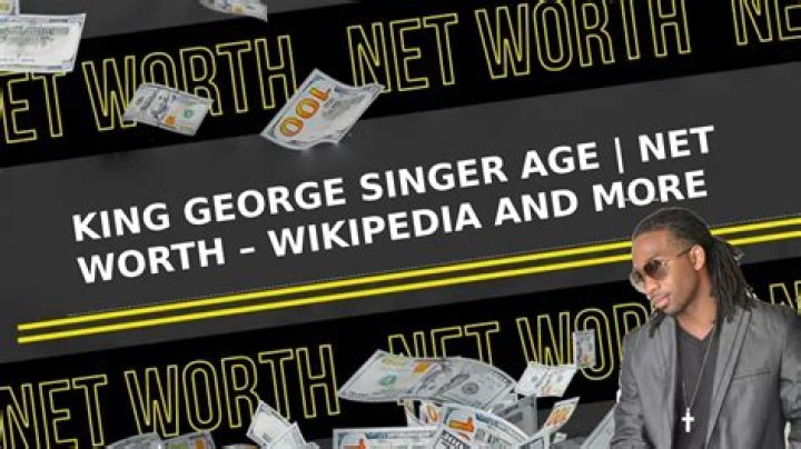 Discover The Age, Wealth, And Impact Of King George